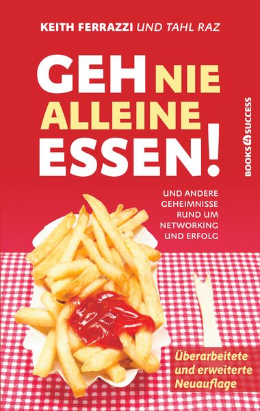 Geh nie alleine essen! – Keith Ferrazzi